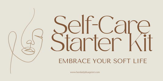 Your Soft Life Starts Here: Download the Free Self-Care Starter Kit
